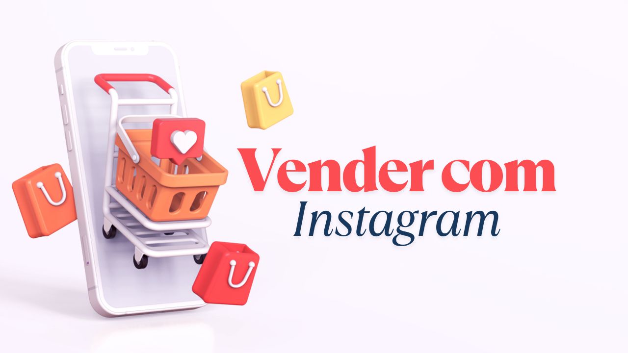 Como usar o Instagram para vender mais Como usar o Instagram para vender mais